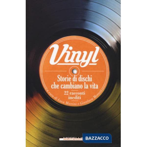 Vinyl. Storie di dischi che cambiano la vita