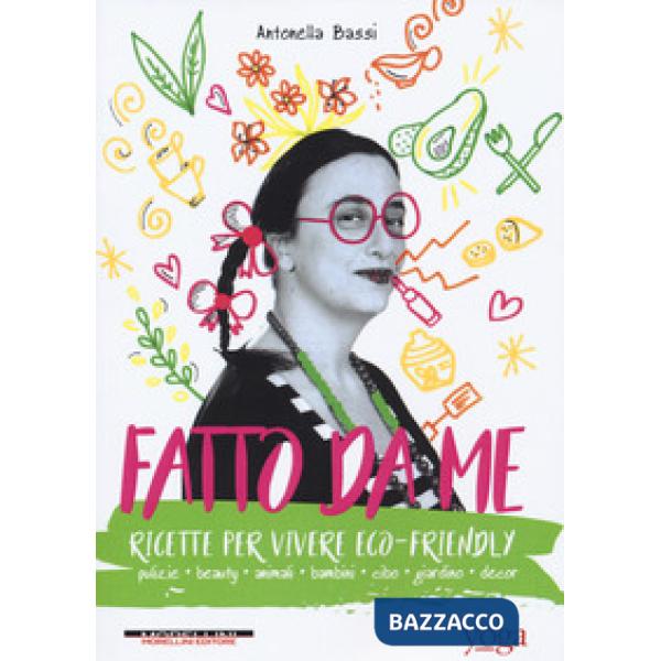 Fatto da me. Ricette per vivere eco-friendly