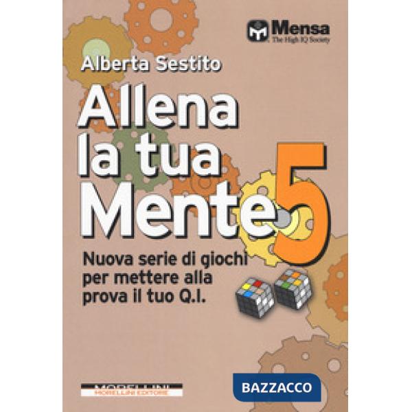 Allena la tua mente. Nuova serie di giochi per mettere alla prova il tuo Q.I.. Vol. 5