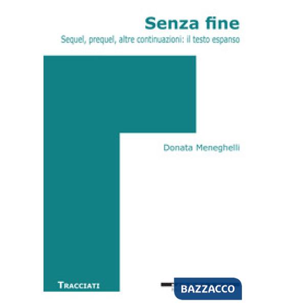 Senza fine. Sequel, prequel, altre continuazioni: il testo espanso