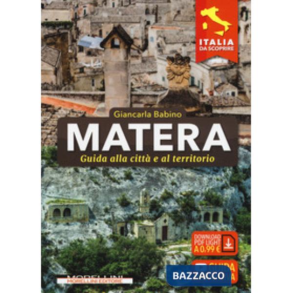 Matera. Guida alla città e al territorio