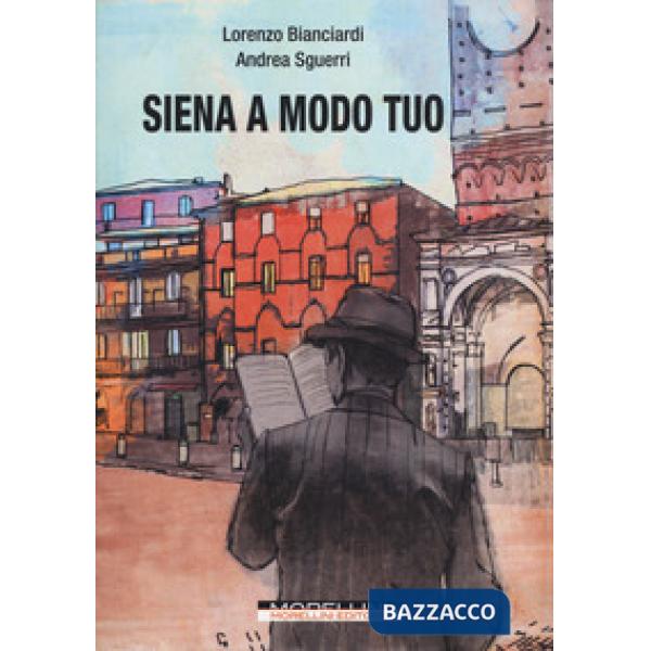 Siena a modo tuo