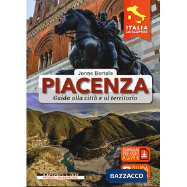 Piacenza. Guida alla città e al territorio