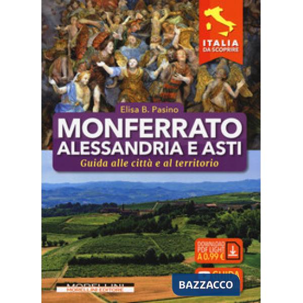 Monferrato, Alessandria e Asti. Guida alle città e al territorio