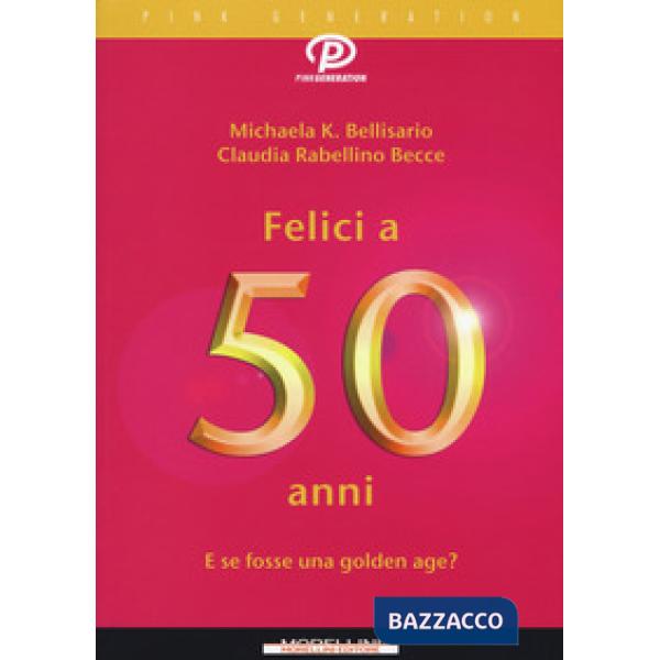 Felici a 50 anni. E se fosse una golden age?