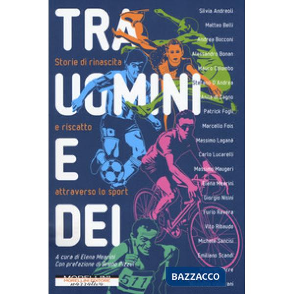 Tra uomini e dei. Storie di rinascita e riscatto attraverso lo sport