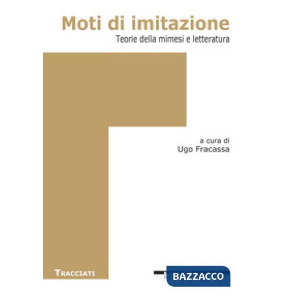 Moti d'imitazione. Teorie della mimesi e letteratura