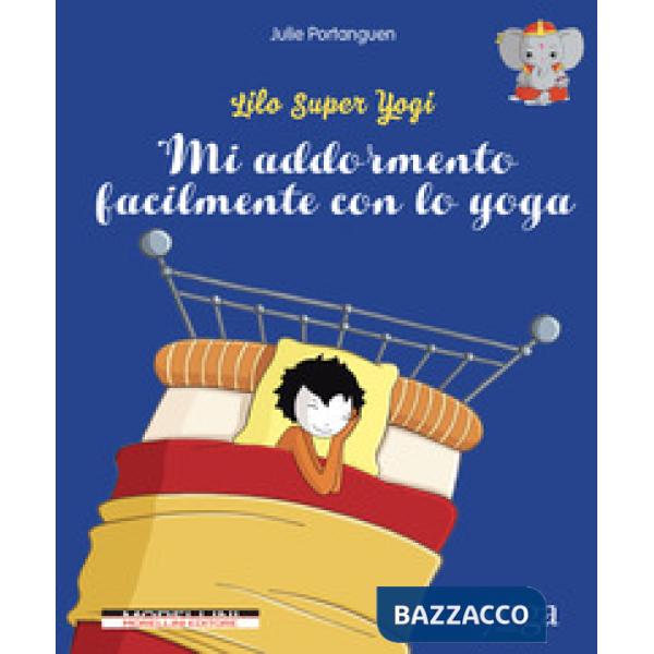Mi addormento facilmente con lo yoga. Lilo super Yogi. Vol. 4
