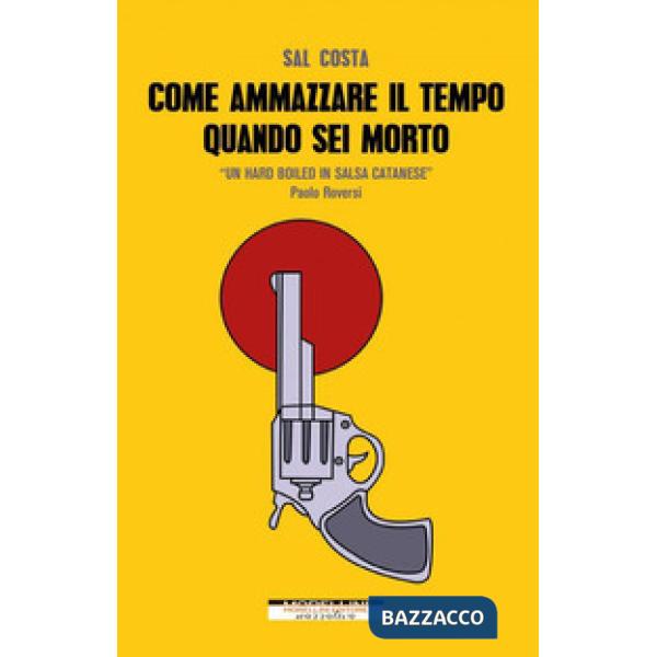 Come ammazzare il tempo quando sei morto