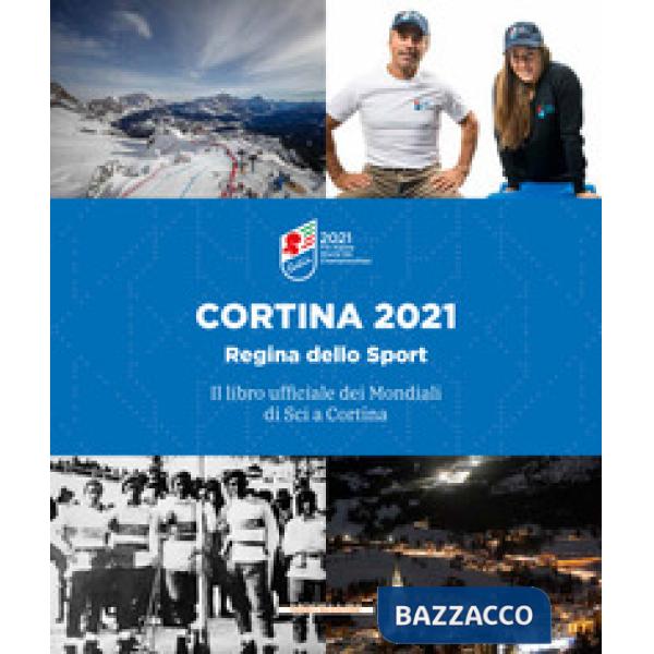 Libro dei mondiali di sci a Cortina 2021 (Il)