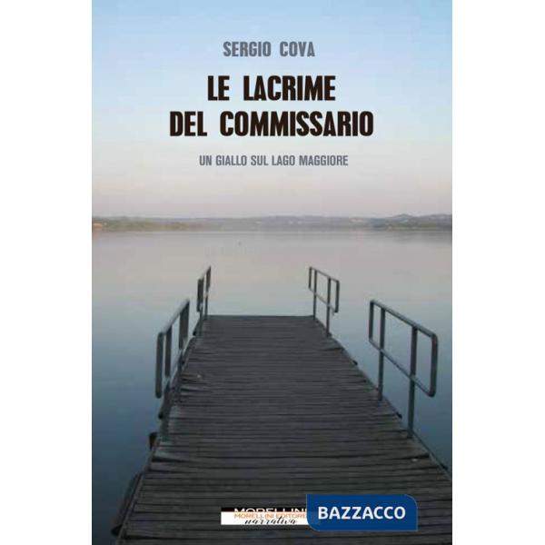 Lacrime del commissario. Un giallo sul lago Maggiore (Le)