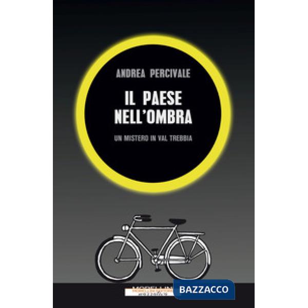 Paese nell'ombra. Un mistero in val Trebbia (Il)