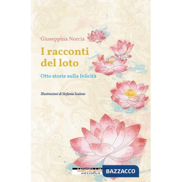 Racconti del loto. Otto storie sulla felicità (I)