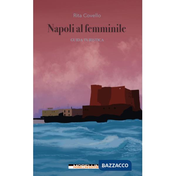 Napoli al femminile. Guida turistica