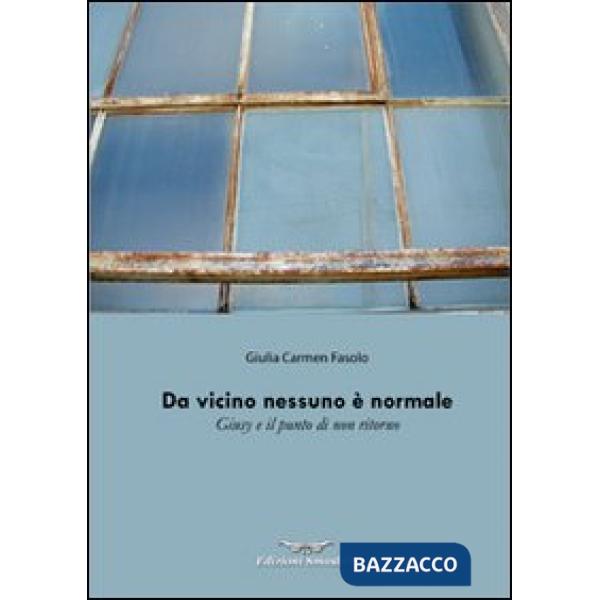 Da vicino nessuno è normale. Giusy e il punto di non ritorno