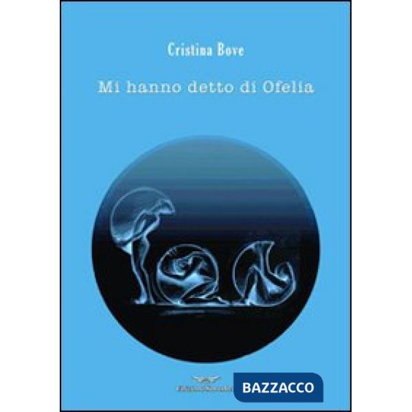 Mi hanno detto di Ofelia