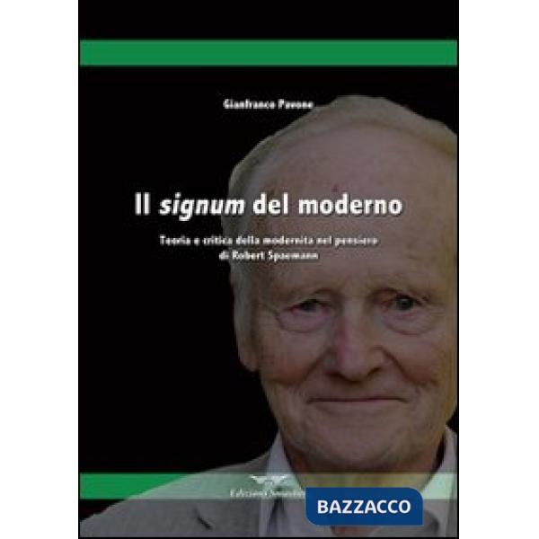 Signum del moderno. Teoria e critica della modernità nel pensiero di Robert Spae