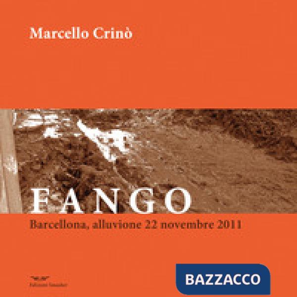 Fango. Barcellona, alluvione 22 novembre 2011