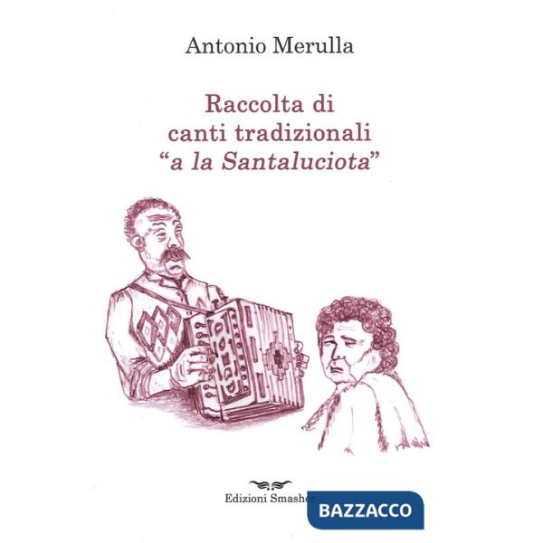 Raccolta di canti tradizionali «a la Santaluciota»