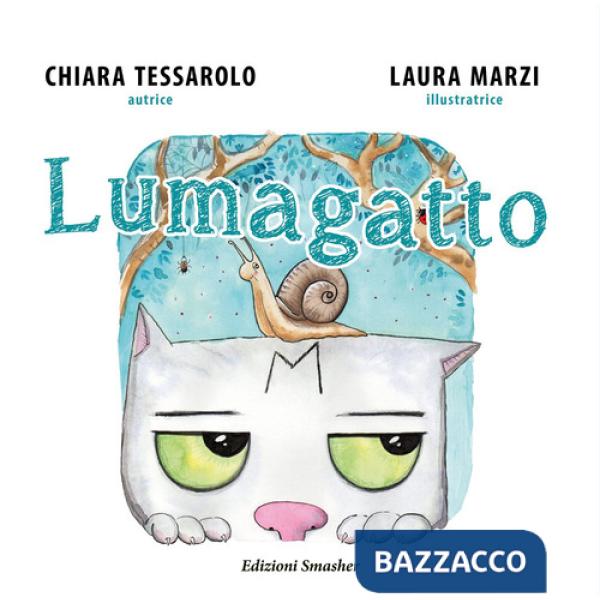 Lumagatto. Ediz. illustrata