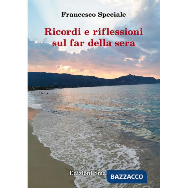 Ricordi e riflessioni sul far della sera