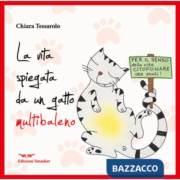 Vita spiegata da un gatto multibaleno. Ediz. integrale (La)