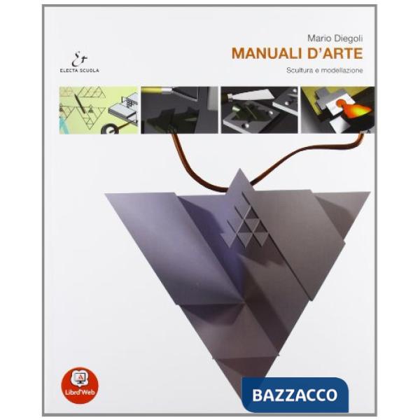 MANUALI D'ARTE. SCULTURE E MODELLAZIONE