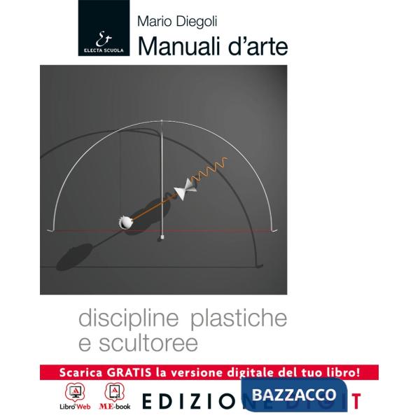 MANUALI D'ARTE SCULTURA E MODELLAZIONE - 2 ED MB + CONT.DIGIT.