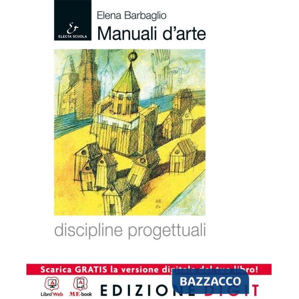 MANUALE D'ARTE. DISCIPLINE PROGETTUALI - MB + CONT.DIGIT.