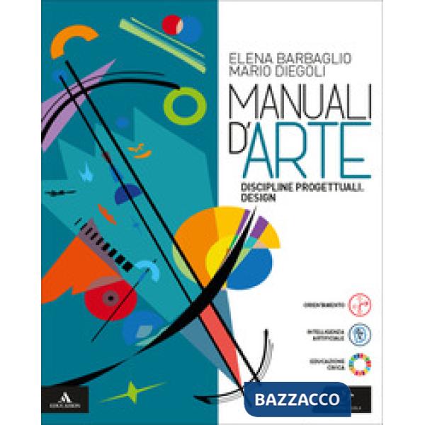 MANUALI D'ARTE - DISCIPLINE PROGETTUALI. DESIGN VOLUME UNICO