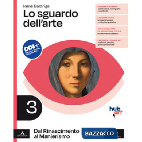 LO SGUARDO DELL'ARTE. 3. DAL RINASCIMENTO AL MANIERISMO