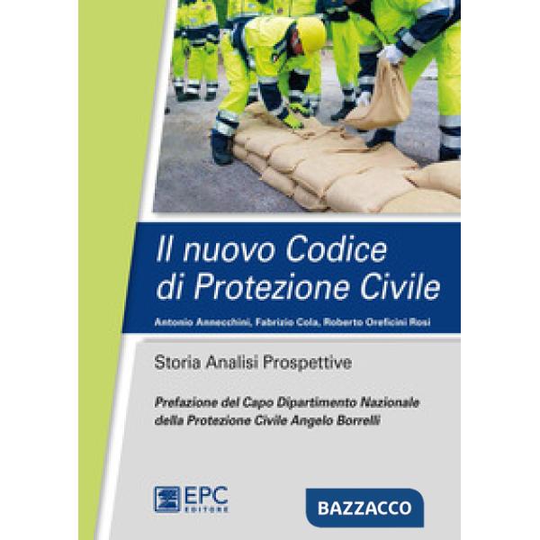 NUOVO CODICE DI PROTEZIONE CIVILE. STORIA, ANALISI, PROSPETTIVE (IL)