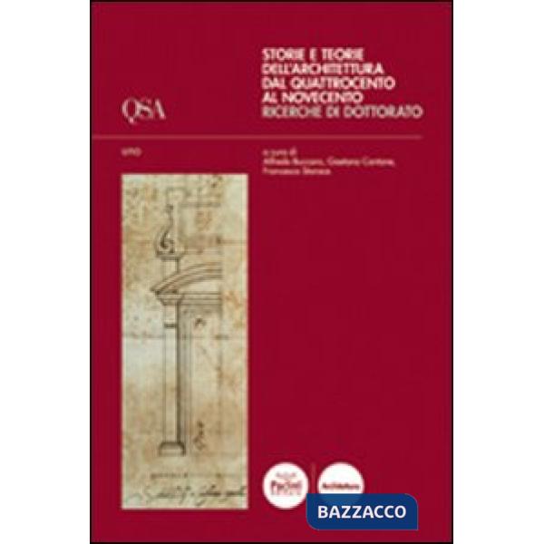 Storie e teorie dell'architettura dal Quattrocento al Novecento. Ricerche di dottorato