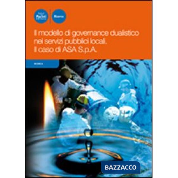 Modello di governance dualistico nei servizi pubblici locali. Il caso di ASA S.p