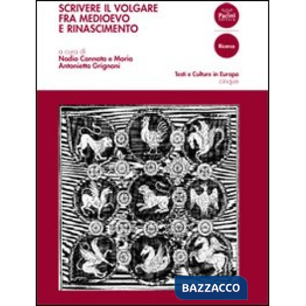 Scrivere il volgare fra Medioevo e Rinascimento