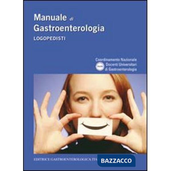 Manuale di gastroenterologia. Logopedisti. Ediz. illustrata