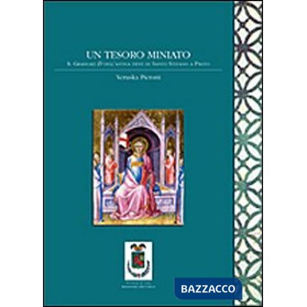 Tesoro miniato. Il graduale D dell'antica pieve di Santo Stefano a Prato (Un)
