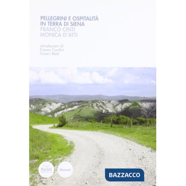 Pellegrini e ospitalità in terra di Siena. Domande in cammino lungo la via Francigena