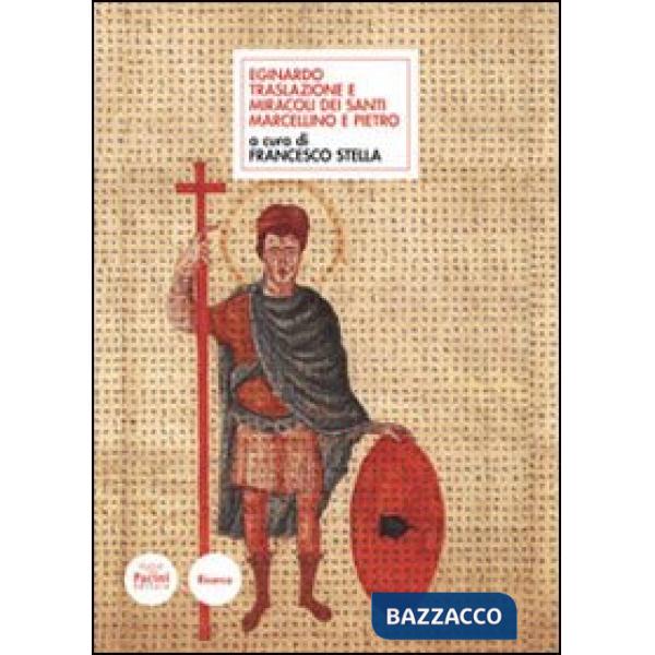 Eginardo. Translazione dei santi Marcellino e Pietro