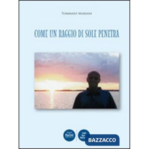 Come un raggio di sole penetra