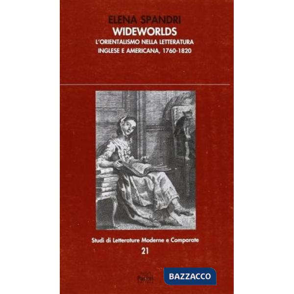 Wideworlds. L'orientalismo nella letteratura inglese e americana. 1760-1820
