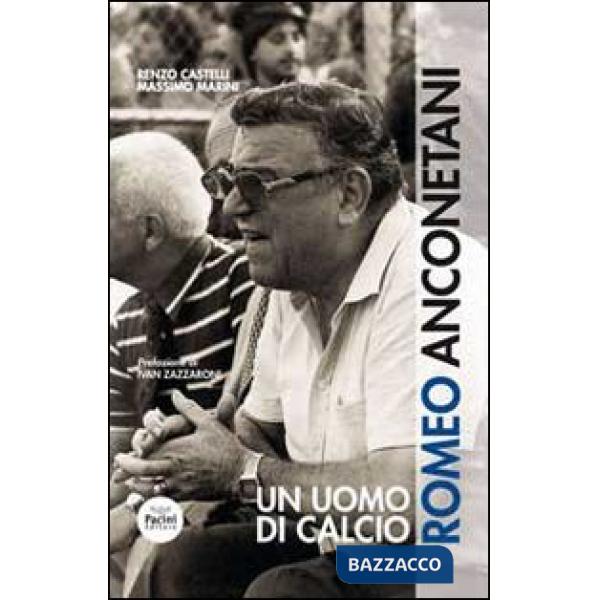 Romeo Anconetani. Un uomo di calcio