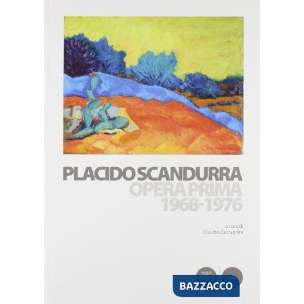Placido Scandurra. Opera prima (1968-1976)