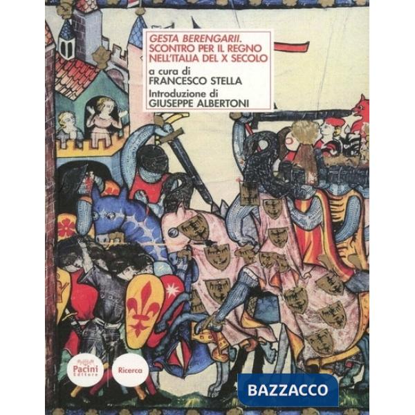 Gesta Berengarii. Scontro per il regno nell'Italia del X secolo. Testo latino a fronte