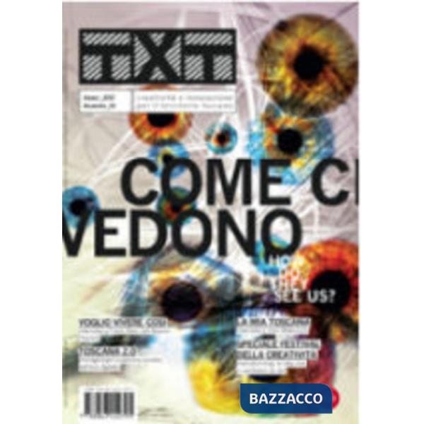 Txt. Creatività e innovazione per il territorio toscano (2010). Ediz. italiana e inglese. Vol. 3: Come ci vedono