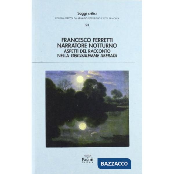 Narratore notturno. Aspetti del racconto nella Gerusalemme liberata