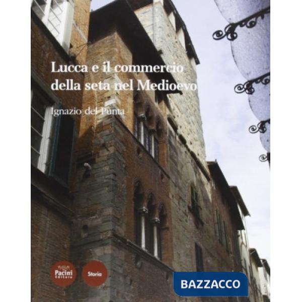 Lucca e il commercio della seta nel tardo Medioevo