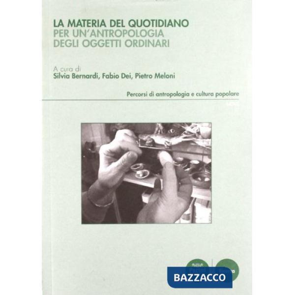 Materia del quotidiano. Oggetti ordinari nell'universo domestico (La)