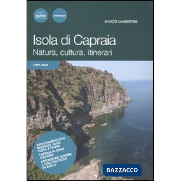 Isola di Capraia. Natura, cultura, itinerari
