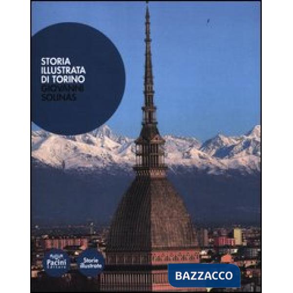 Storia illustrata di Torino. Ediz. illustrata